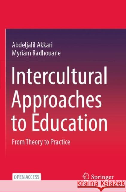 Intercultural Approaches to Education: From Theory to Practice Abdeljalil Akkari Myriam Radhouane  9783030708276 Springer - książka