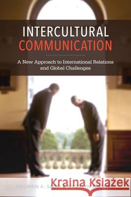 Intercultural Communication: A New Approach to International Relations and Global Challenges Madelyn Flammia, Houman A. Sadri 9781441103093 Continuum Publishing Corporation - książka