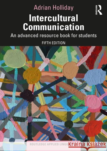 Intercultural Communication: An Advanced Resource Book for Students Adrian (Canterbury Christchurch University, UK) Holliday 9781032802756 Routledge - książka