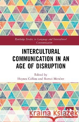 Intercultural Communication in an Age of Disruption Haynes Collins Ramzi Merabet 9781041016892 Routledge - książka