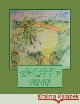 Intercultural Communication in an Ageing Society Stephanie Ann Houghton 9781544114460 Createspace Independent Publishing Platform - książka