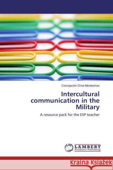 Intercultural communication in the Military : A resource pack for the ESP teacher Orna-Montesinos, Concepción 9783659968754 LAP Lambert Academic Publishing - książka