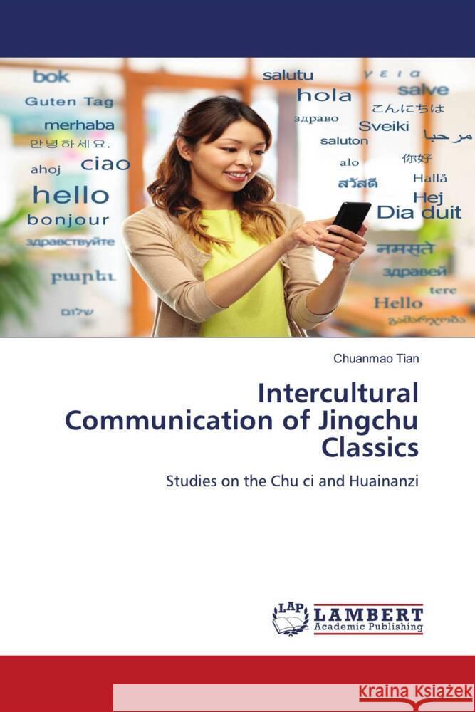 Intercultural Communication of Jingchu Classics Tian, Chuanmao 9786205496824 LAP Lambert Academic Publishing - książka