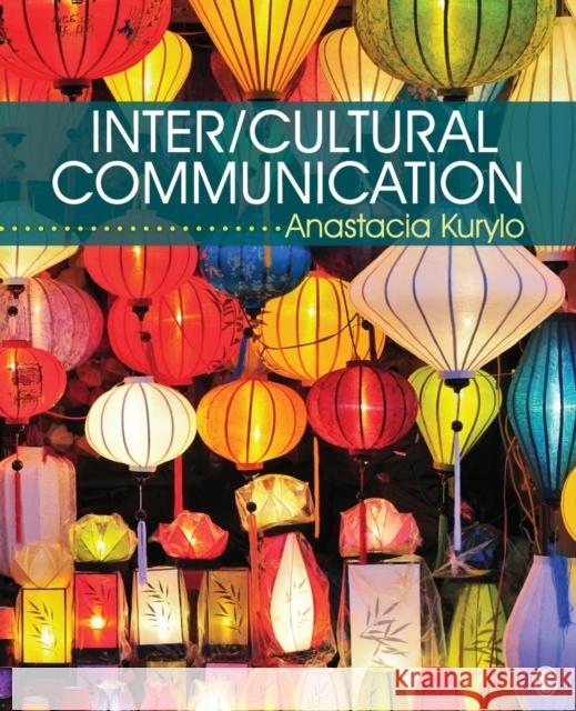Inter/Cultural Communication: Representation and Construction of Culture Kurylo, Anastacia 9781412986939 Sage Publications (CA) - książka