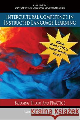 Intercultural Competence in Instructed Language Learning: Bridging Theory and Practice Paula Garrett-Rucks 9781681234175 Information Age Publishing - książka