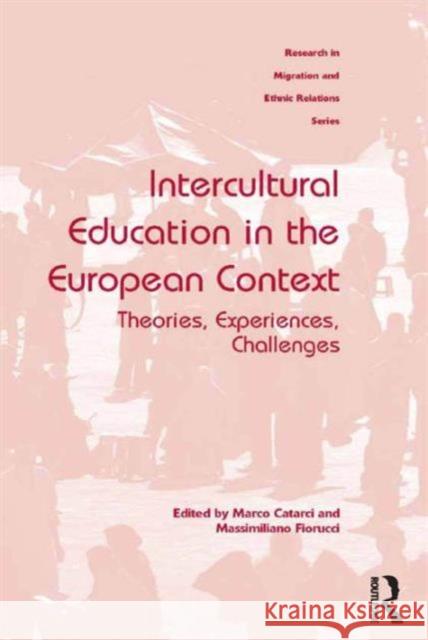 Intercultural Education in the European Context: Theories, Experiences, Challenges Marco Catarci Massimiliano Fiorucci Maykel Verkuyten 9781472451620 Ashgate Publishing Limited - książka