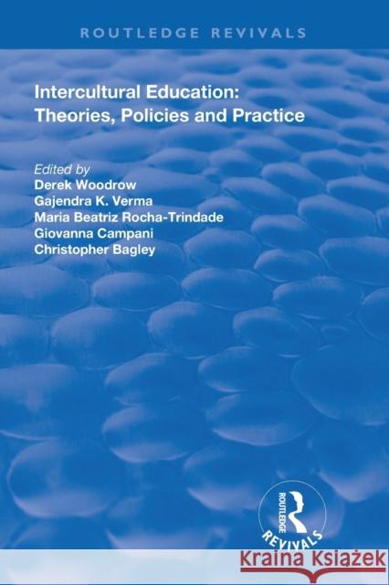 Intercultural Education: Theories, Policies and Practices Derek Woodrow Gajendra K. Verma Maria Beatriz Rocha-Trindade 9780367109486 Routledge - książka