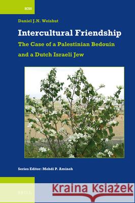 Intercultural Friendship: The Case of a Palestinian Bedouin and a Dutch Israeli Jew Daniel Weishut 9789004372405 Brill - książka