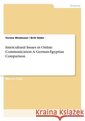 Intercultural Issues in Online Communication: A German-Egyptian Comparison Wiedmaier, Verena 9783836601412 Grin Verlag - książka