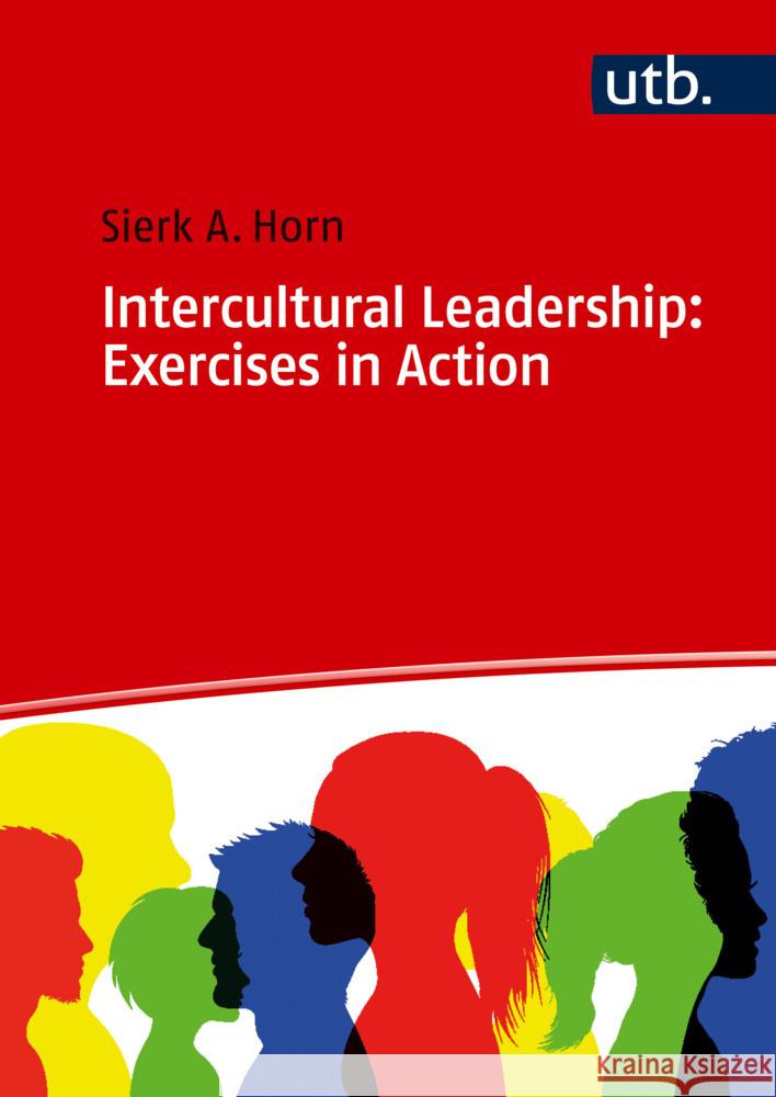 Intercultural Leadership: Exercises in Action Horn, Sierk A. 9783825263751 UVK - książka