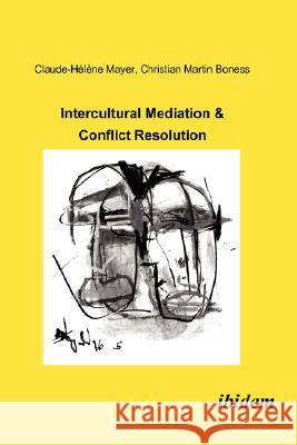 Intercultural Mediation & Conflict Resolution. Mayer, Claude H. 9783898215312 Ibidem-Verlag Haunschild / Schoen Gbr - książka