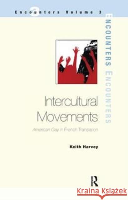 Intercultural Movements: American Gay in French Translation Keith Harvey 9781138161146 Routledge - książka