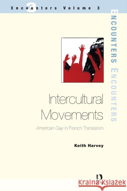 Intercultural Movements: American Gay in French Translation Harvey, Keith 9781900650649 St Jerome Publishing - książka