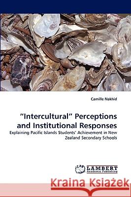 Intercultural Perceptions and Institutional Responses Camille Nakhid 9783838320342 LAP Lambert Academic Publishing - książka