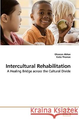 Intercultural Rehabilitation Ghassan Abbas, Katie Thomas 9783639255300 VDM Verlag - książka