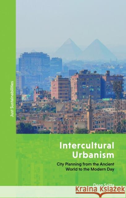 Intercultural Urbanism: City Planning from the Ancient World to the Modern Day Dean Saitta Julian Agyeman 9781786994103 Zed Books - książka