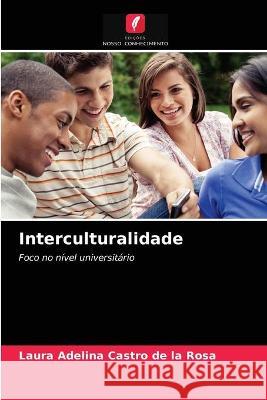 Interculturalidade Laura Adelina Castro de la Rosa 9786203330465 Edicoes Nosso Conhecimento - książka