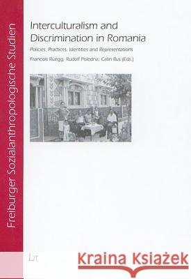 Interculturalism and Discrimination in Romania: Policies, Practices, Identities and Representations Francois Ruegg, Rudolf Poledna, Calin Rus 9783825880750 Lit Verlag - książka