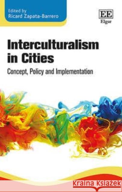 Interculturalism in Cities: Concept, Policy and Implementation Ricard Zapata-Barrero   9781784715311 Edward Elgar Publishing Ltd - książka