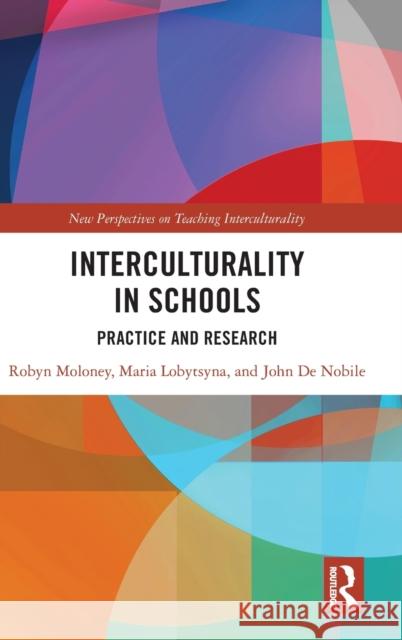 Interculturality in Schools: Practice and Research Robyn Moloney Maria Lobytsyna John d 9781032279787 Routledge - książka