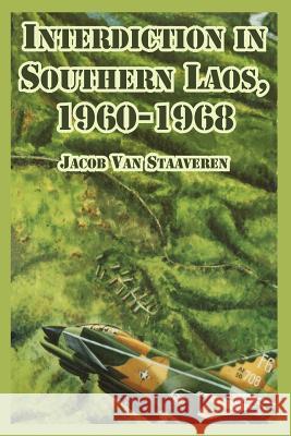 Interdiction in Southern Laos, 1960-1968 Jacob Va 9781410220608 University Press of the Pacific - książka