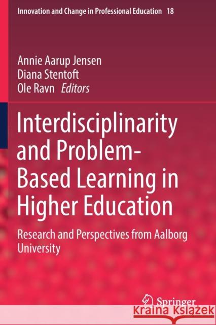 Interdisciplinarity and Problem-Based Learning in Higher Education: Research and Perspectives from Aalborg University Jensen, Annie Aarup 9783030188443 Springer International Publishing - książka