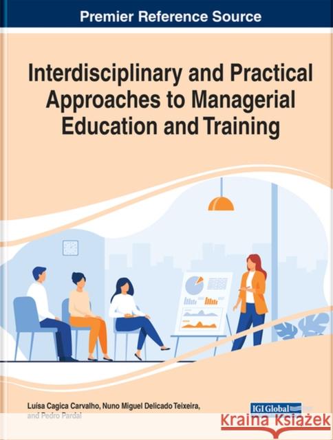 Interdisciplinary and Practical Approaches to Managerial Education and Training  9781799882398 IGI Global - książka