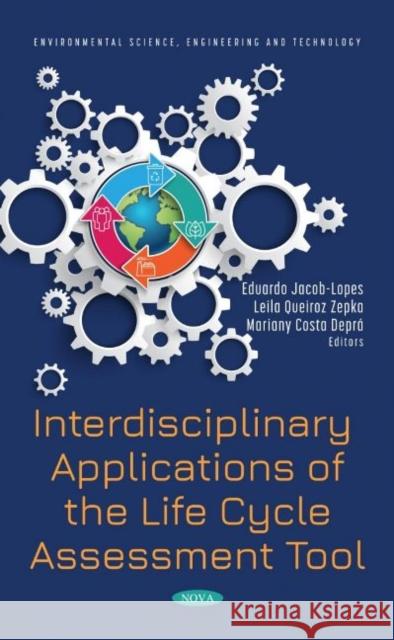 Interdisciplinary Applications of the Life Cycle Assessment Tool Eduardo Jacob-Lopes   9781536196863 Nova Science Publishers Inc - książka