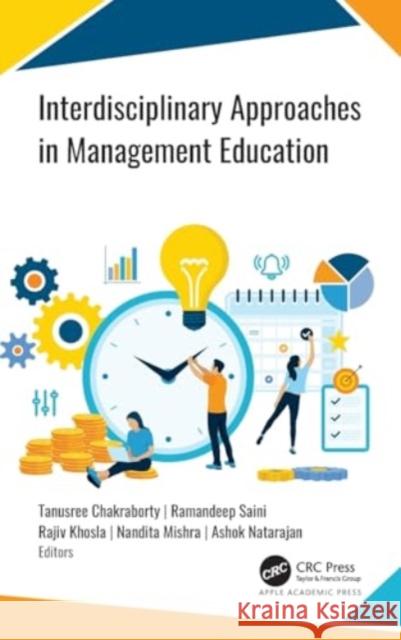 Interdisciplinary Approaches in Management Education Tanusree Chakraborty Ramandeep Saini Rajiv Khosla 9781774916469 Apple Academic Press Inc. - książka