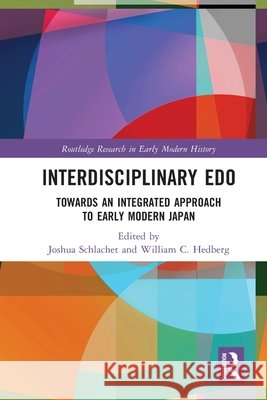 Interdisciplinary Edo: Toward an Integrated Approach to Early Modern Japan  9781032268026 Taylor & Francis Ltd - książka