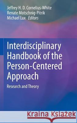 Interdisciplinary Handbook of the Person-Centered Approach: Research and Theory Cornelius-White, Jeffrey H. D. 9781461471400 Springer - książka