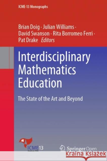 Interdisciplinary Mathematics Education: The State of the Art and Beyond Doig, Brian 9783030110659 Springer - książka