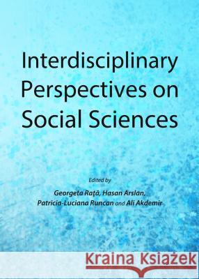 Interdisciplinary Perspectives on Social Sciences Georgeta Rata Hasan Arslan 9781443855792 Cambridge Scholars Publishing - książka