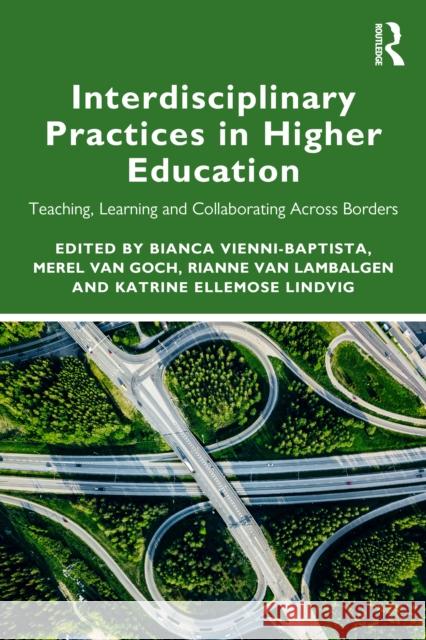 Interdisciplinary Practices in Higher Education: Teaching, Learning and Collaborating across Borders  9781032259956 Taylor & Francis Ltd - książka