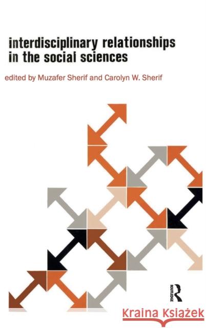 Interdisciplinary Relationships in the Social Sciences Muzafer Sherif Carolyn Wood Sherif 9781138526235 Routledge - książka