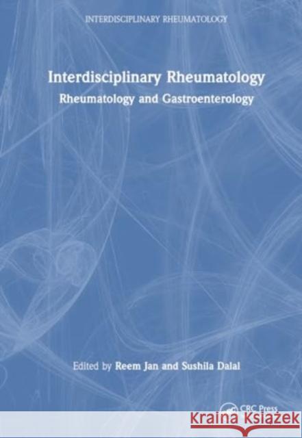 Interdisciplinary Rheumatology: Rheumatology and Gastroenterology Reem Jan Sushila Dalal 9781032434360 CRC Press - książka