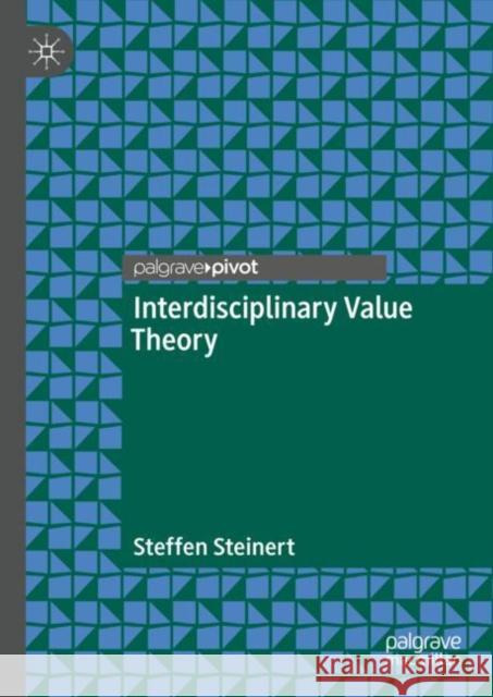 Interdisciplinary Value Theory Steffen Steinert 9783031107320 Palgrave MacMillan - książka