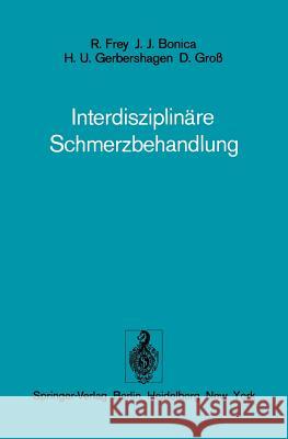 Interdisziplinäre Schmerzbehandlung R. Frey, J.J. Bonica, H.U. Gebershagen, D. Gross 9783540065753 Springer-Verlag Berlin and Heidelberg GmbH &  - książka