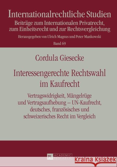 Interessengerechte Rechtswahl Im Kaufrecht: Vertragswidrigkeit, Maengelruege Und Vertragsaufhebung - Un-Kaufrecht, Deutsches, Franzoesisches Und Schwe Magnus, Ulrich 9783631657584 Peter Lang Gmbh, Internationaler Verlag Der W - książka