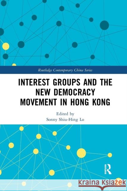 Interest Groups and the New Democracy Movement in Hong Kong  9780367272944 Taylor and Francis - książka