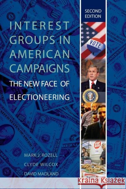 Interest Groups in American Campaigns: The New Face of Electioneering Rozell, Mark J. 9781933116242 CQ Press - książka