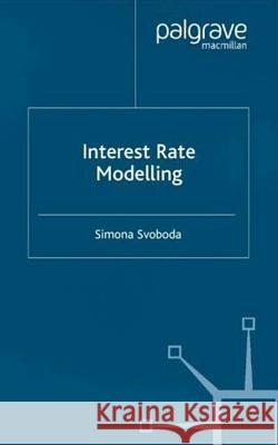 Interest Rate Modelling Simona Svoboda 9781403934703 Palgrave MacMillan - książka