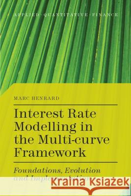 Interest Rate Modelling in the Multi-Curve Framework: Foundations, Evolution and Implementation Henrard, M. 9781137374653 PALGRAVE MACMILLAN - książka