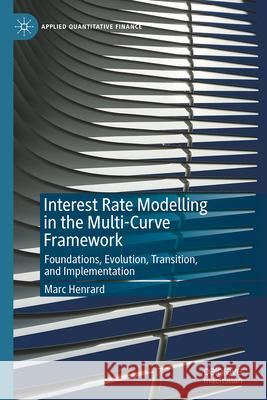 Interest Rate Modelling in the Multi-Curve Framework: Foundations, Evolution, Transition, and Implementation Marc Henrard 9783032026842 Palgrave MacMillan - książka