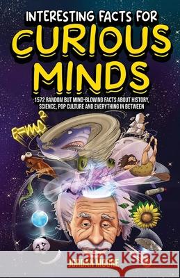 Interesting Facts for Curious Mind Jordan Moore 9789355434166 Manjul Publishing House Pvt Ltd - książka