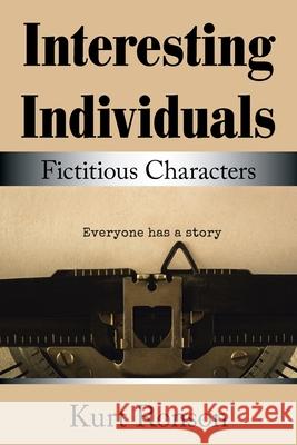Interesting Individuals: Fictitious Characters Kurt Ronson 9781664166554 Xlibris Us - książka