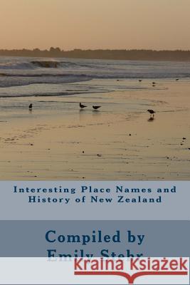 Interesting Place Names and History of New Zealand Emily Stehr 9781492870579 Createspace - książka