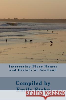 Interesting Place Names and History of Scotland Emily Stehr 9781495492938 Createspace - książka