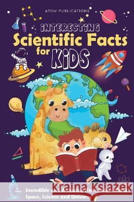 Interesting Scientific Facts for Kids Atom Publications 9781956223101 Atom Services LLC - książka