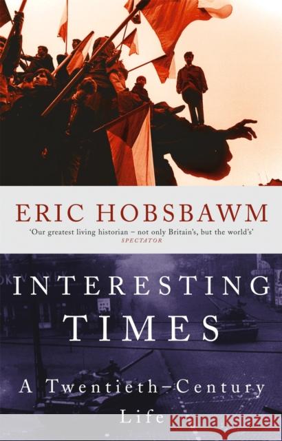 Interesting Times: A Twentieth-Century Life Eric Hobsbawm 9780349113531 Little, Brown Book Group - książka